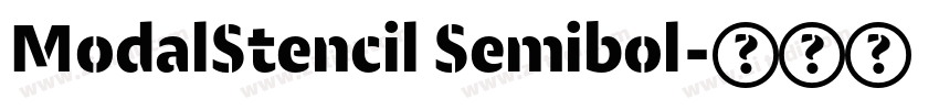 ModalStencil Semibol字体转换 ModalStencil Semibol字体转换
